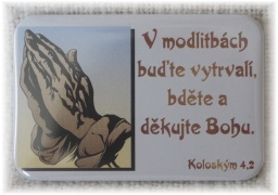 Placka 40x60mm - V modlitbách buďte...