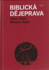Biblická dějeprava -  Viktor Hájek, Miloslav Hájek