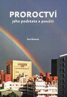 Proroctví - jeho podstata a použití-Paul Akimoto