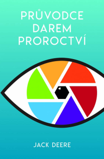 Průvodce darem proroctví - Jack Deere