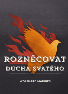 Rozněcovat Ducha Svatého - (Wolfhard Margies)