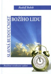 Slavná budoucnost božího lidu-Rudolf Bubik