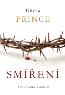 Smíření Tvé setkání s Bohem  - Derek Prince