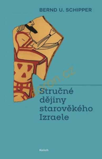 Stručné dějiny starověkého Izraele -Bernd U. Schipper