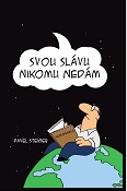Svou slávu nikomu nedám -   Pavel Steiger