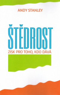 Štědrost Zisk pro toho, kdo dává -  Andy Stanley