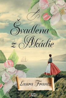 Švadlena z Akádie -  Laura Frantz