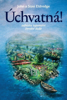 Úchvatná!: John a Stasi Eldredgeovi