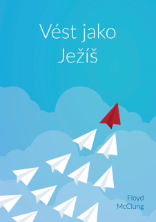 Vést jako Ježíš - Floyd McClung