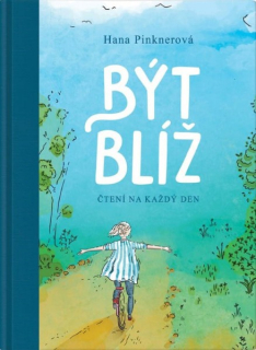 Být blíž Čtení na každý den - Hana Pinknerová