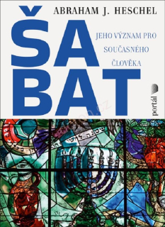 Abraham Joshua Heschel -Šabat. Jeho význam pro současného člověka