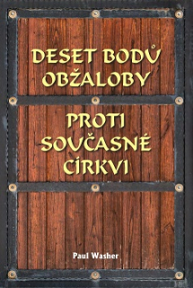 Deset bodů obžaloby proti současné církvi -  Paul Washer