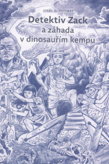 Detektiv Zack a záhada v dinosauřím kempu -  Jerry D. Thomas
