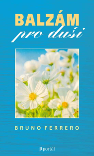 Balzám pro duši  -Bruno Ferrero