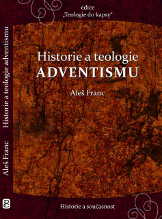 Historie a teologie adventismu -   Aleš Franc