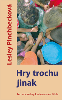 Hry trochu jinak  -  Lesley Pinchbe