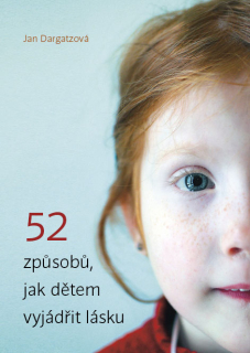 Jan Dargatzová-52 způsobů, jak dětem vyjádřit lásku