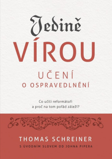 Jedině vírou Učení o ospravedlnění - Thomas Schreiner