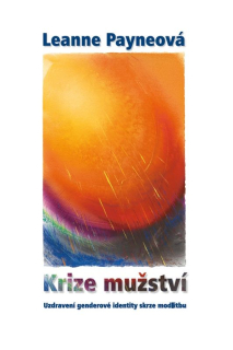 Krize mužství -Leanne Payneová