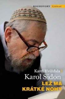 Lež má krátké nohy -Rozhovor Karla Hvížďaly s rabínem Karolem Sidonem