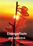 Libuše Straková :   Evangelium pro úzkostné