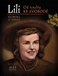 Lili – od totality ke svobodě Komiks 20. století -  Aleš Mrázek
