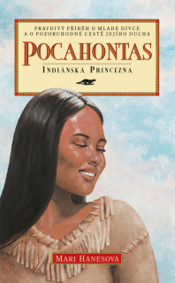 Pocahontas - Indiánská princezna - Mari Hanesová