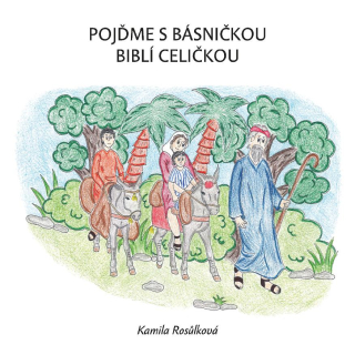 Pojďme s básničkou Biblí celičkou - Kamila Rosůlková