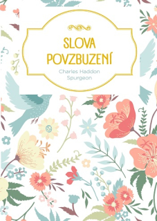 Slova povzbuzení  - Charles Haddon Spurgeon