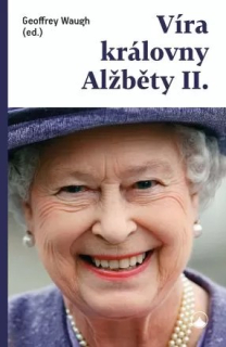 Víra královny Alžběty II.  - Geoffrey Waugh