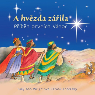 A hvězda zářila -  Příběh prvních Vánoc -  Sally Ann Wrightová, Frank Endersby