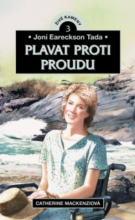 Catherine MacKenziová - Joni Eareckson Tada: Plavat proti proudu