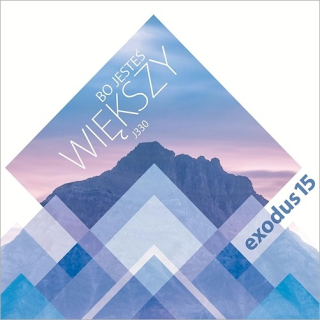 CD-Exodus15 - Bo jesteœ wiêkszy