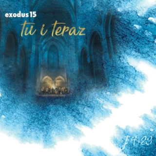 CD-Exodus15 - Tu i teraz
