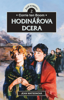 Corrie ten Boom -  Hodinářova dcera Jean Watsonová