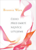 čeho před smrtí nejvíce litujeme-Bronnie Ware