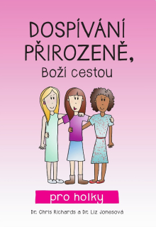 Dospívání přirozeně, Boží cestou - pro holky -Dr. Chris Richard