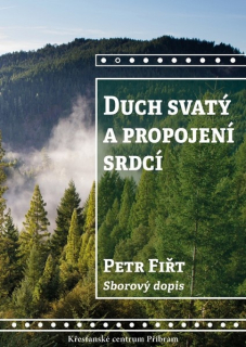 Fiřt Petr - Duch svatý a propojení srdcí (sborový dopis)