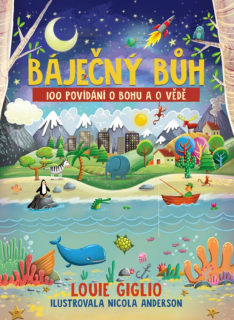 Báječný Bůh 100 povídání o Bohu a o vědě -  Loulie Giglio