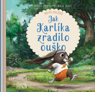 Jak Karlíka zradilo ouško   - Edward T. Welch