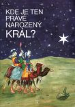 Kde je ten právě narozený král? - 	česlava Talafantová