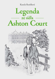 Legenda ze sídla Ashton Court -  Kamila Rosůlková
