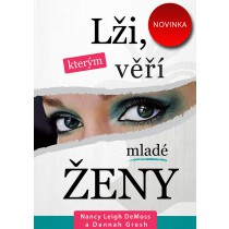 Lži, kterým věří mladé ženy - Nancy Leigh DeMoss a Dannah Gresh